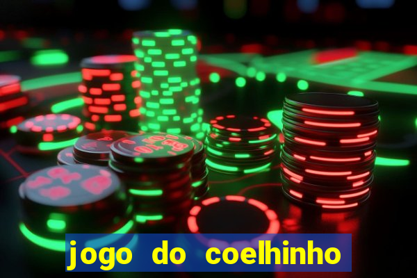 jogo do coelhinho de ganhar dinheiro